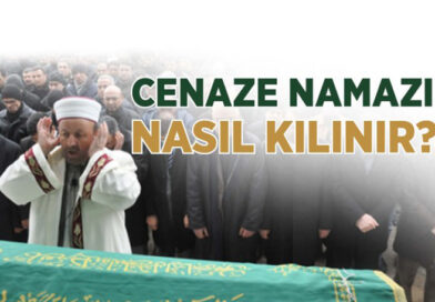 Cenaze Namazı Nasıl Kılınır ?